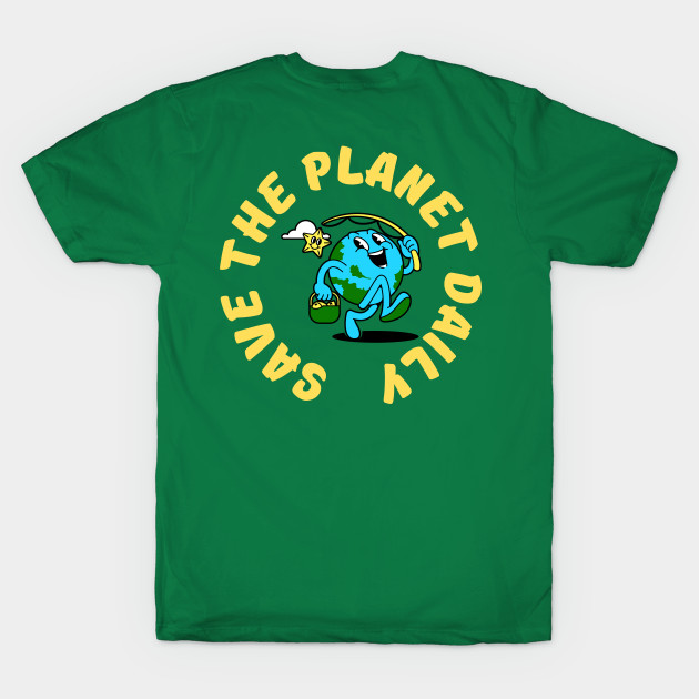 Save The Planet Daily by ChasingTees